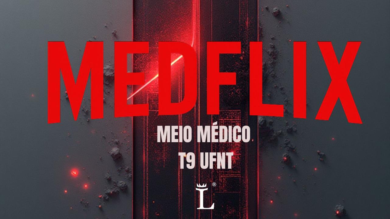 MEDFLIX - FESTA MEIO MÉDICO T9 UFNT